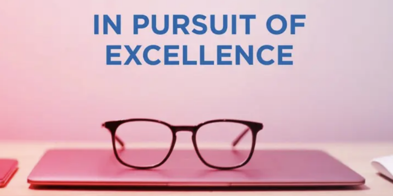 In Pursuit of Excellence Where Balancing Aspiration and Reality Is Crucial 