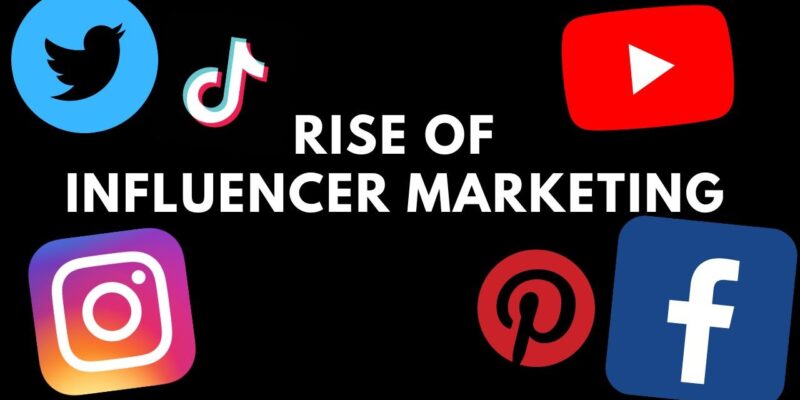 The Rising Trend of Influencer Marketing